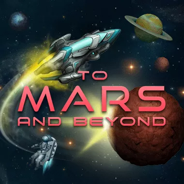 To Mars and Beyond